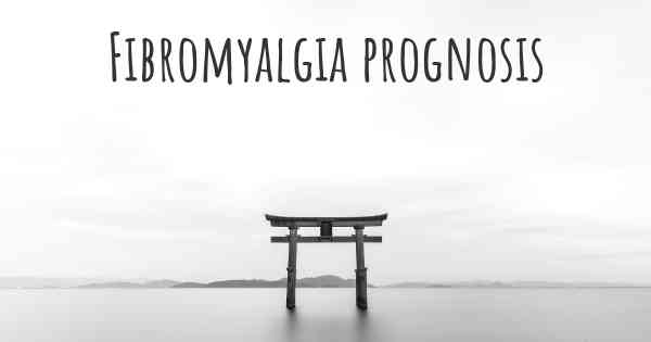 Fibromyalgia prognosis
