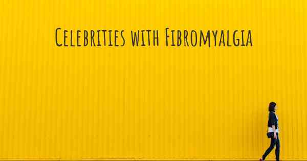 Celebrities with Fibromyalgia