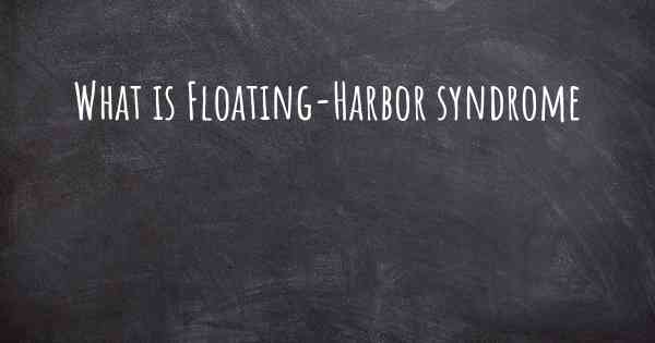 What is Floating-Harbor syndrome