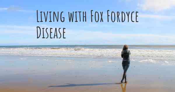 Living with Fox Fordyce Disease