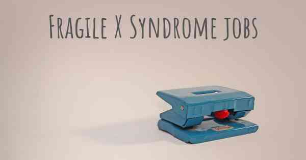 Fragile X Syndrome jobs
