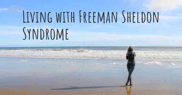 Living with Freeman Sheldon Syndrome