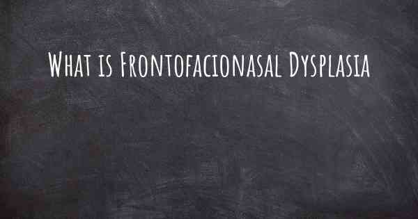 What is Frontofacionasal Dysplasia