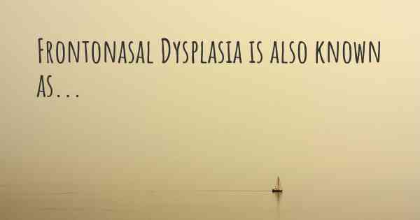 Frontonasal Dysplasia is also known as...