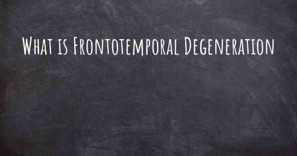What is Frontotemporal Degeneration
