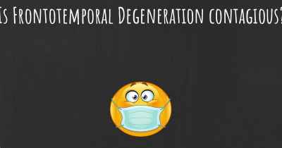 Is Frontotemporal Degeneration contagious?