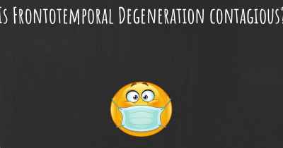 Is Frontotemporal Degeneration contagious?