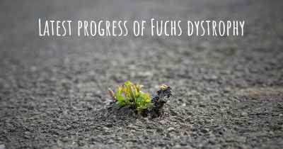Latest progress of Fuchs dystrophy