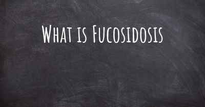 What is Fucosidosis