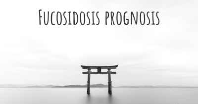 Fucosidosis prognosis