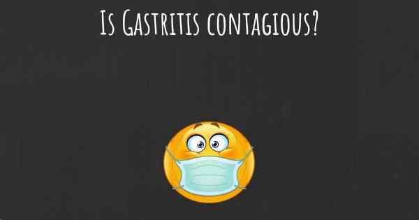 Is Gastritis contagious?
