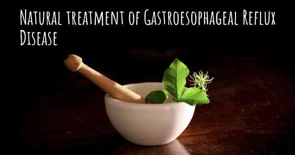 Natural treatment of Gastroesophageal Reflux Disease