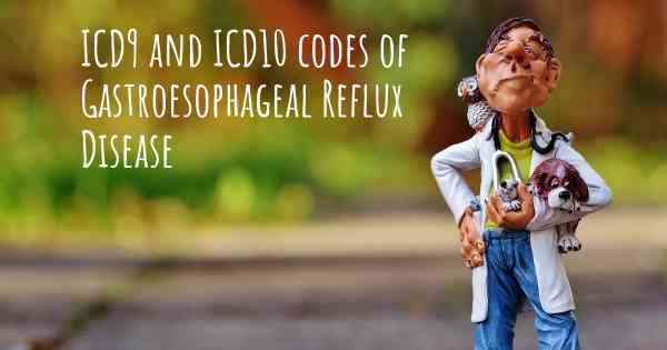 ICD9 and ICD10 codes of Gastroesophageal Reflux Disease