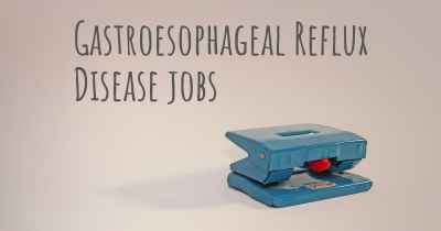 Gastroesophageal Reflux Disease jobs