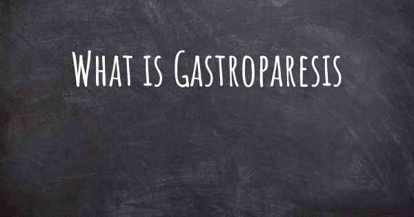 What is Gastroparesis
