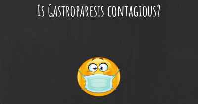 Is Gastroparesis contagious?