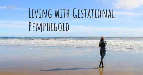 Living with Gestational Pemphigoid