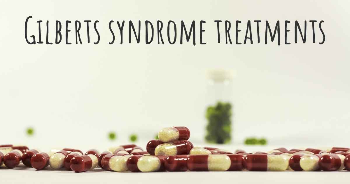 What are the best treatments for Gilberts syndrome?