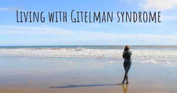 Living with Gitelman syndrome