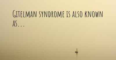 Gitelman syndrome is also known as...