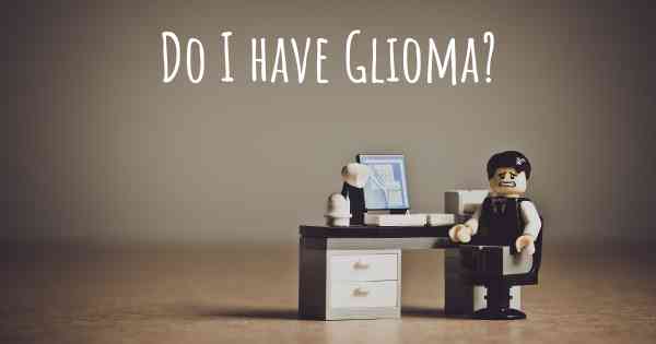 Do I have Glioma?