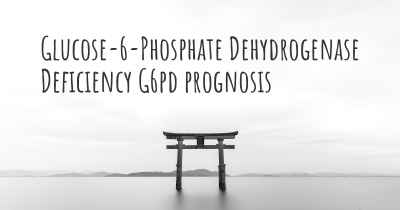 Glucose-6-Phosphate Dehydrogenase Deficiency G6pd prognosis