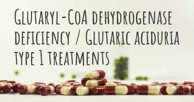 Glutaryl-CoA dehydrogenase deficiency / Glutaric aciduria type 1 treatments