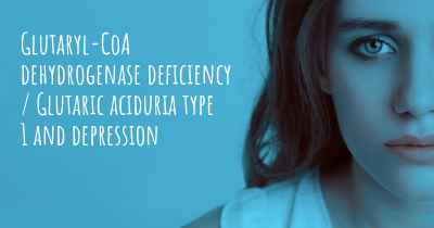 Glutaryl-CoA dehydrogenase deficiency / Glutaric aciduria type 1 and depression