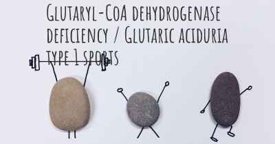 Glutaryl-CoA dehydrogenase deficiency / Glutaric aciduria type 1 sports