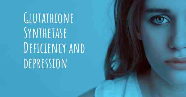 Glutathione Synthetase Deficiency and depression