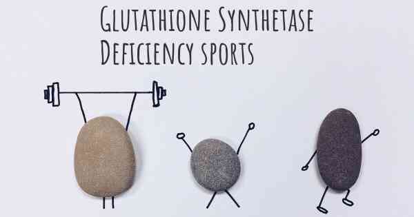 Glutathione Synthetase Deficiency sports
