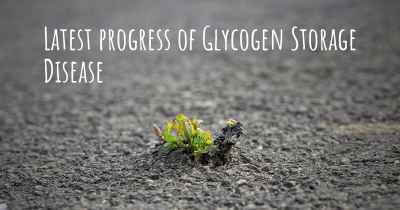 Latest progress of Glycogen Storage Disease