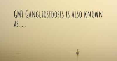 GM1 Gangliosidosis is also known as...