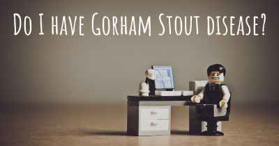 Do I have Gorham Stout disease?