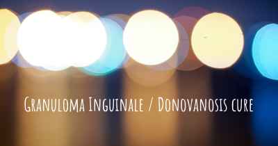 Granuloma Inguinale / Donovanosis cure