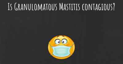 Is Granulomatous Mastitis contagious?