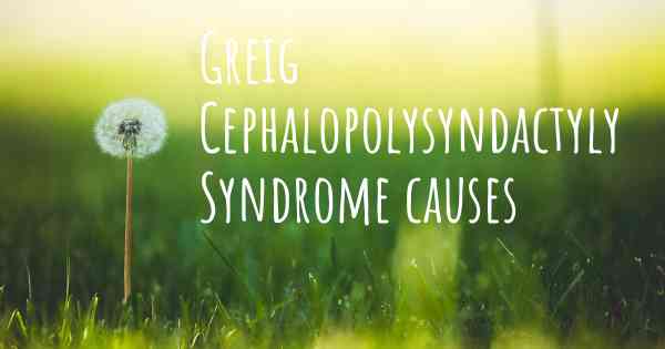 Greig Cephalopolysyndactyly Syndrome causes