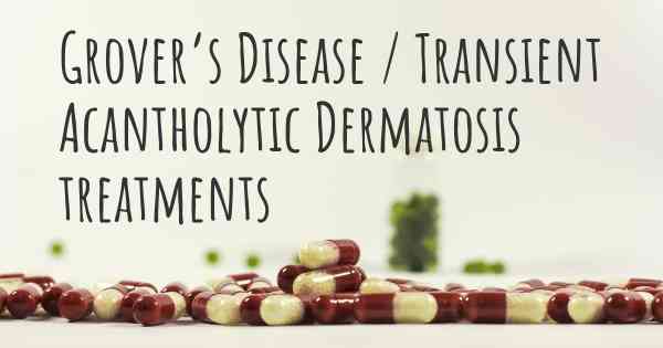 Grover’s Disease / Transient Acantholytic Dermatosis treatments