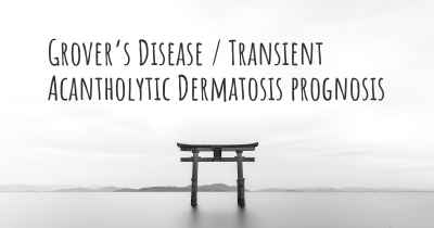 Grover’s Disease / Transient Acantholytic Dermatosis prognosis
