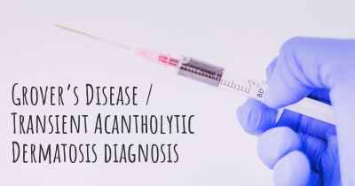 Grover’s Disease / Transient Acantholytic Dermatosis diagnosis