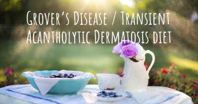 Grover’s Disease / Transient Acantholytic Dermatosis diet