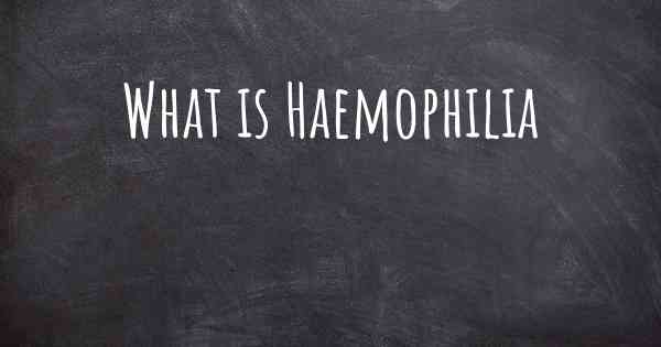 What is Haemophilia