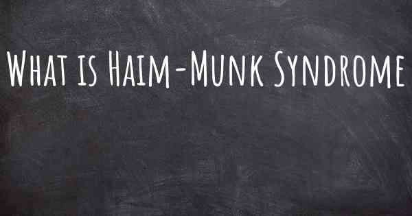 What is Haim-Munk Syndrome
