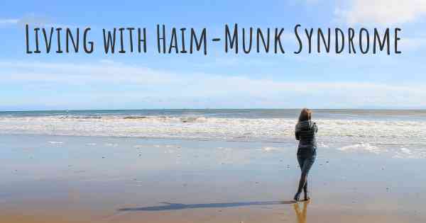 Living with Haim-Munk Syndrome