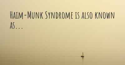 Haim-Munk Syndrome is also known as...