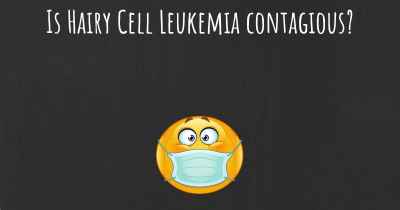 Is Hairy Cell Leukemia contagious?