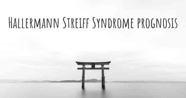 Hallermann Streiff Syndrome prognosis