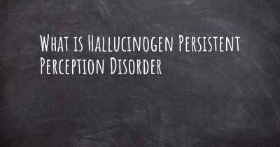 What is Hallucinogen Persistent Perception Disorder
