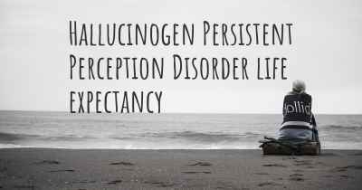 Hallucinogen Persistent Perception Disorder life expectancy