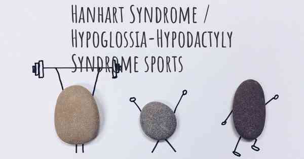 Hanhart Syndrome / Hypoglossia-Hypodactyly Syndrome sports